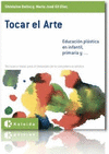 TOCAR EL ARTE, EDUCACIN PLSTICA EN INFANTIL, PRIMARIA Y--