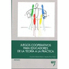 JUEGOS COOPERATIVOS PARA EDUCADORES. DE LA TEOR�A A LA PR�CTICA