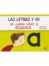 LAS LETRAS Y YO. UN CUENTO SOBRE LA DISLEXIA