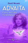 ADVAITA . CMO DESCUBRIR TU DIVINIDAD