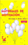 MATERIALES DE MOTIVACI�N EN CASA Y EN EL AULA. NIVEL ELEMENTAL