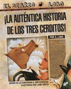�LA AUT�NTICA HISTORIA DE LOS TRES CERDITOS!