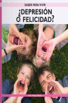 �DEPRESION O FELICIDAD?  (SABER PARA VIVIR)