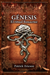 GNESIS. EL RITUAL ROSACRUZ