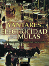 YANTARES DE CUANDO LA ELECTRICIDAD ACAB CON LAS MULAS