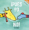 �PUES YO NO!