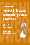 MEJORAR LA LECTURA:COMPRENDER PALABRAS Y ORACIONES NIVEL 2 (6-8AOS)