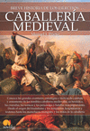 BREVE HISTORIA DE LA CABALLER�A MEDIEVAL