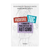 ANSIEDAD, TOC Y CONDUCTAS PROBLEMTICAS EN EL AUTISMO