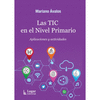 LAS TIC EN EL NIVEL PRIMARIO. APLICACIONES Y ACTIVIDADES