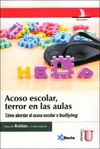ACOSO ESCOLAR, TERROR EN LAS AULAS. COMO ABORDAR EL ACOSO ESCOLAR O BULLYNG.
