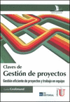 CLAVES DE GESTIN DE PROYECTOS. GESTIN EFICIENTE DE PROYECTOS Y TRABAJO EN EQUI