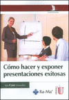 CÓMO HACER Y EXPONER PRESENTACIONES EXITOSAS