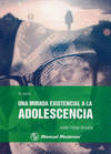 UNA MIRADA EXISTENCIAL A LA ADOLESCENCIA