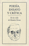 POESA, ENSAYO Y CRTICA. EN LA VIDA DE RAMN XIRAU