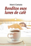 BENDITOS ESOS LUNES DE CAF�