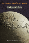 GLOBALIZACI�N DEL AMOR. UN PLANETA SEDIENTO