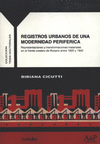 REGISTROS URBANOS DE UNA MODERNIDAD PERIFERICA REGISTROS URBANOS DE UNA MODERNIDAD PERIFERICA