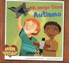 MI AMIGO TIENE AUTISMO